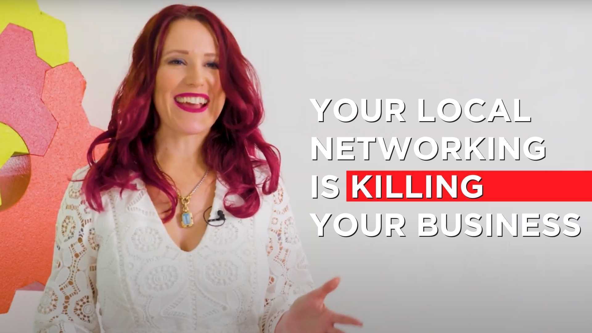 Your Local Networking is Killing Your Business. – Jena Apgar [VIDEO]