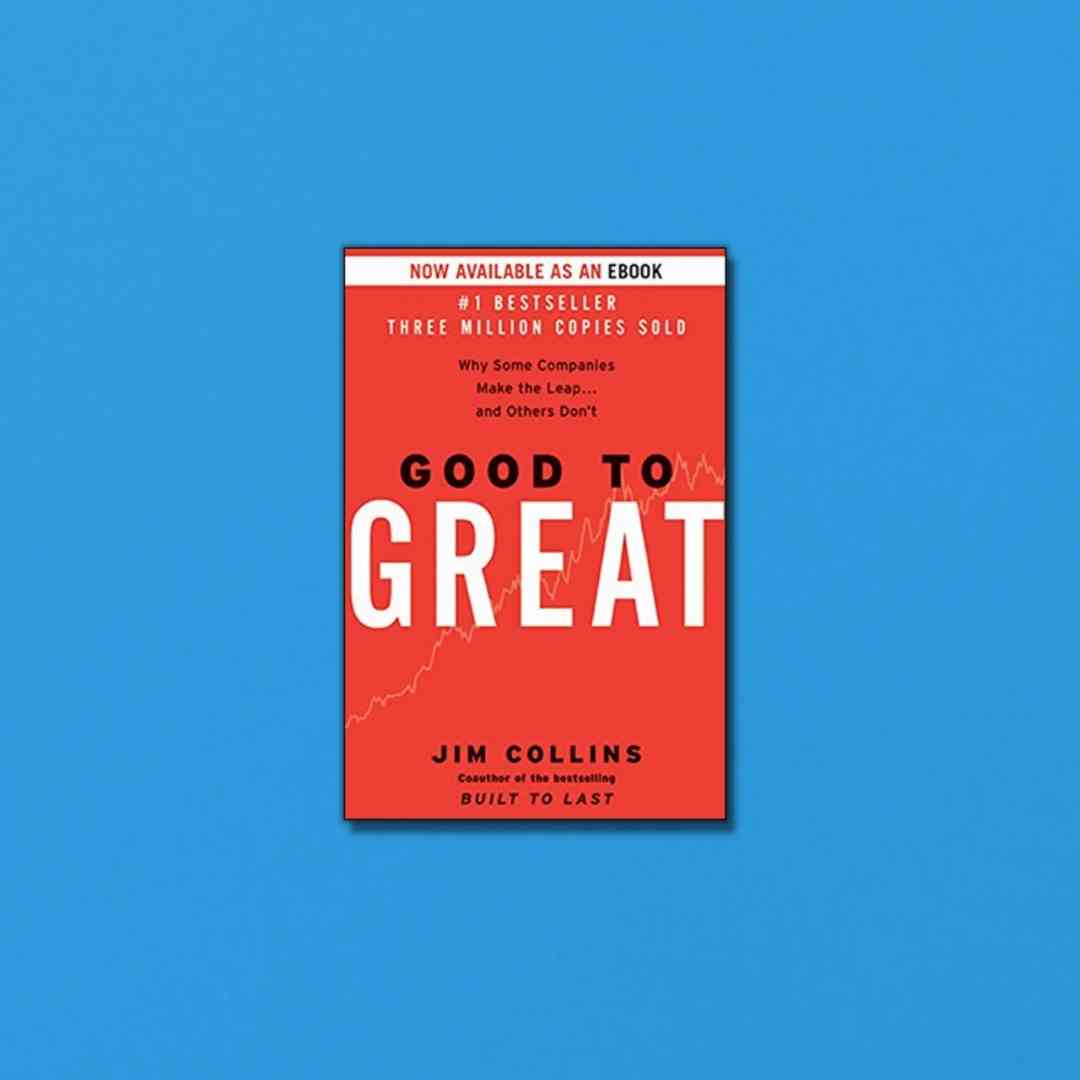 Good to Great: Why Some Companies Make the Leap… and Others Don’t by ...