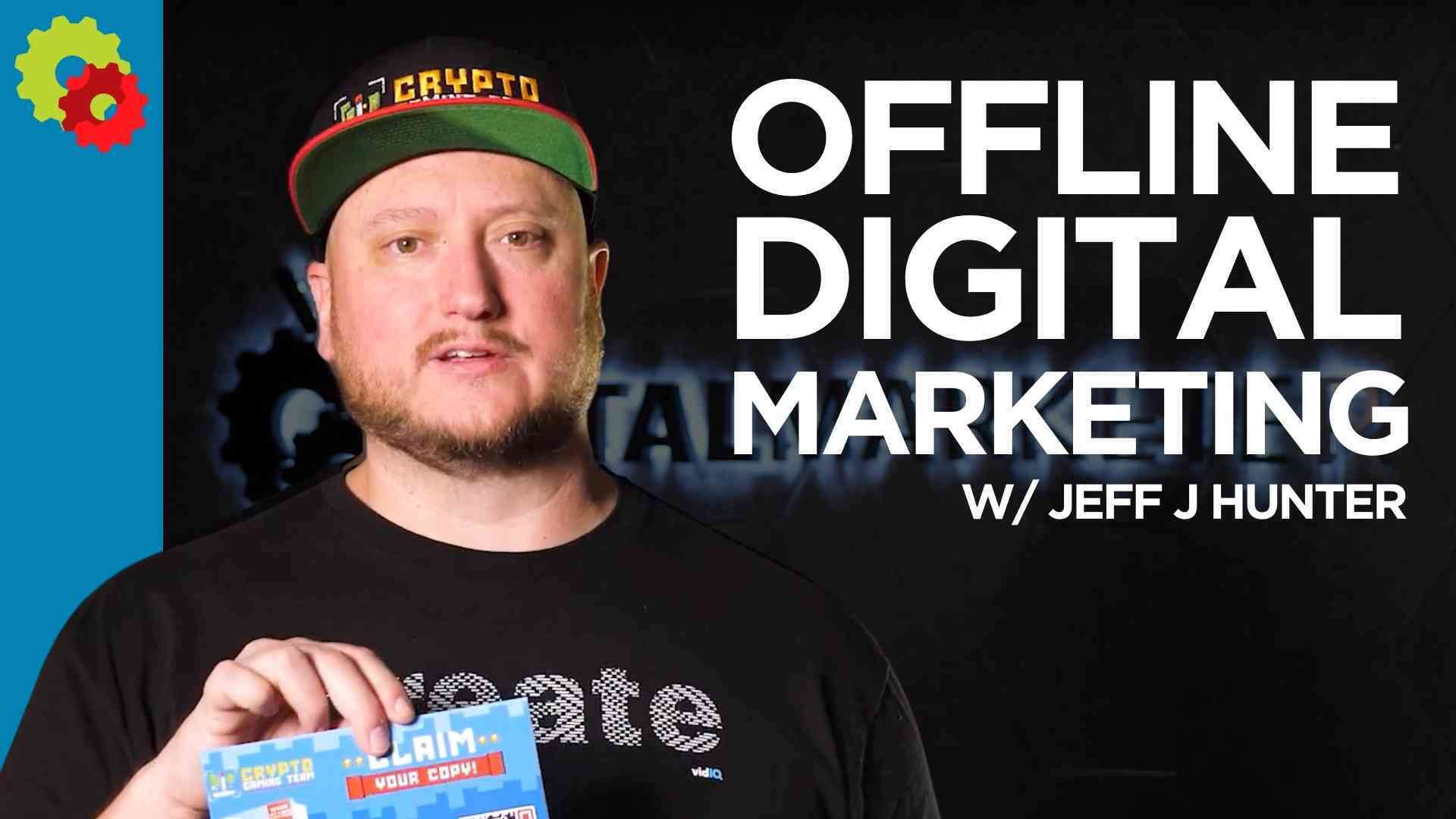 Offline Digital Marketing with Jeff J Hunter [VIDEO]