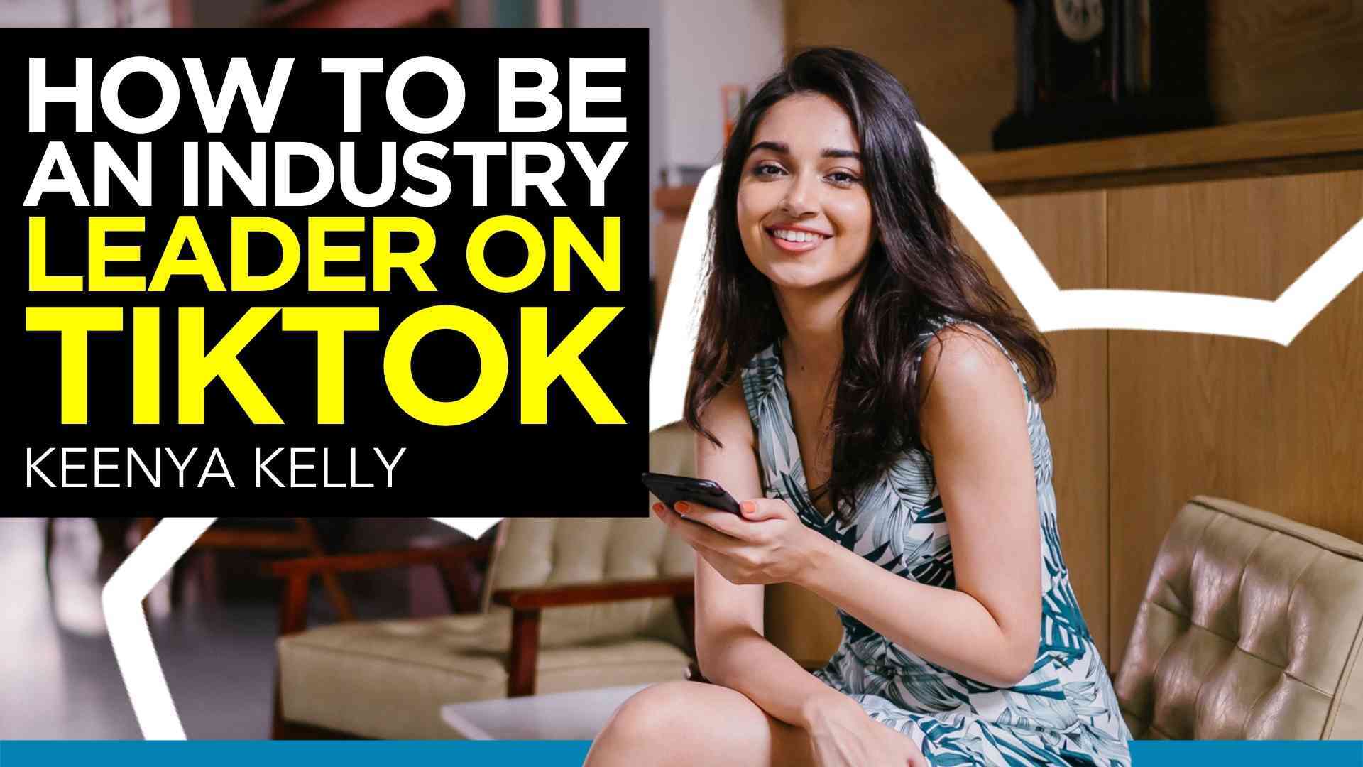 How to be an Industry Leader on TikTok