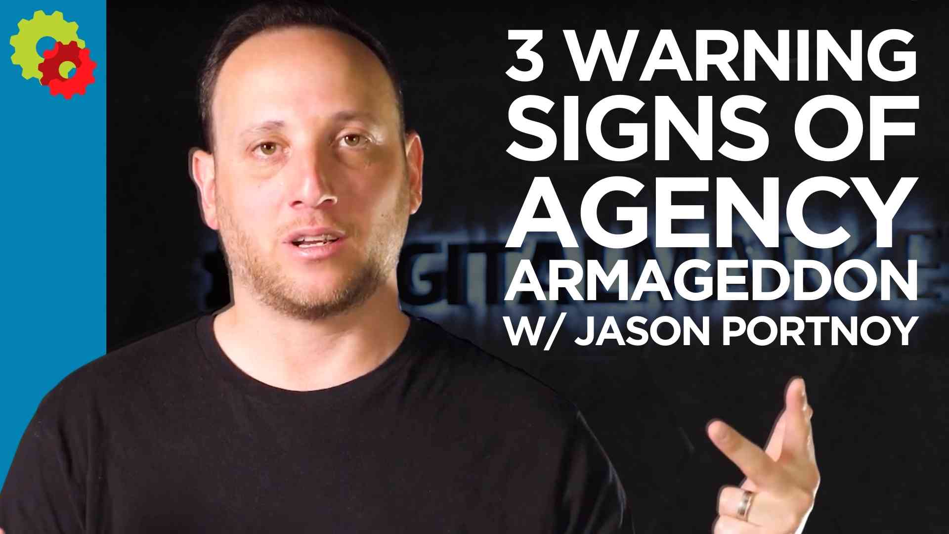 3 Warning Signs of Agency Armageddon with Jason Portnoy [VIDEO]