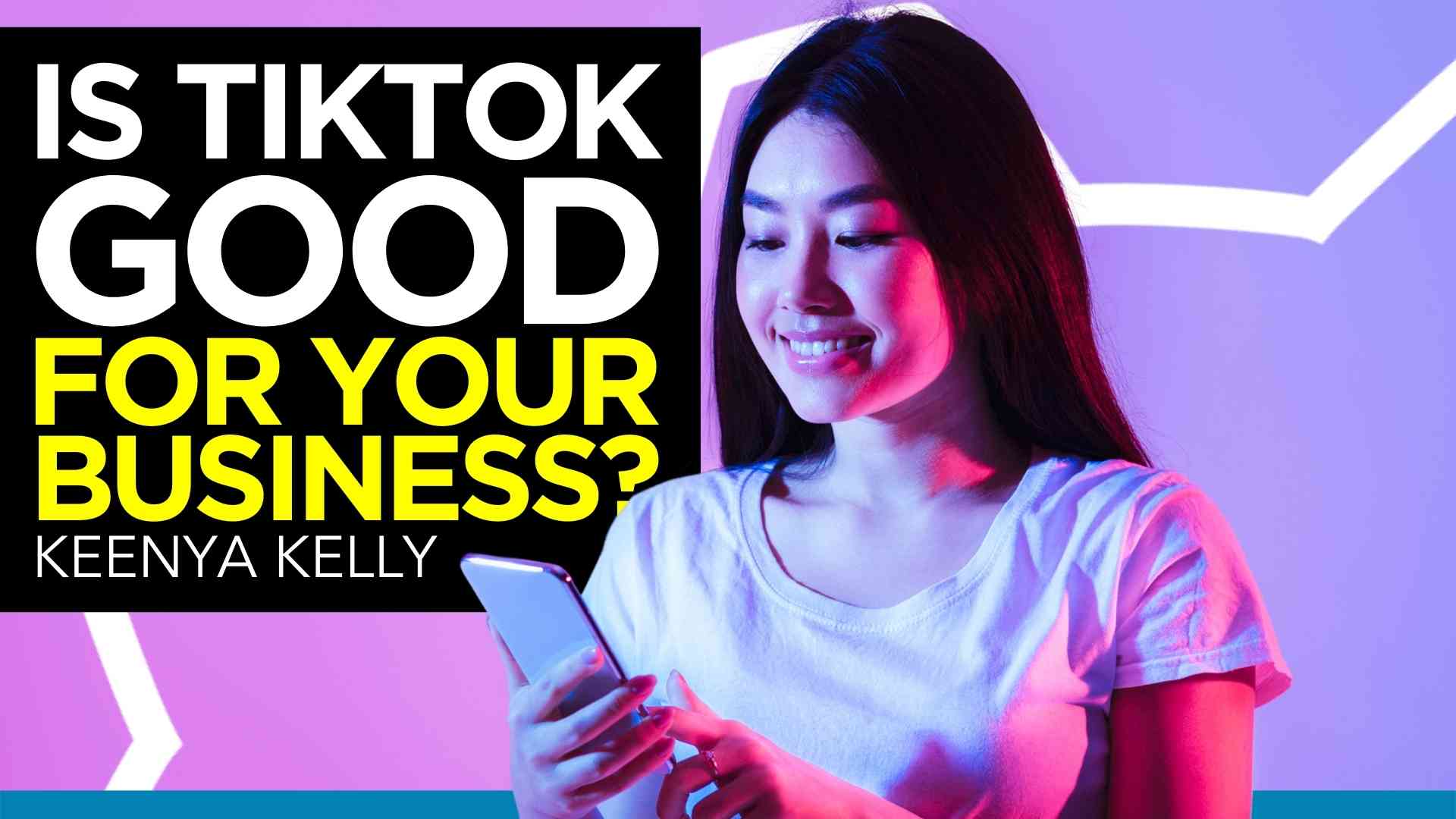 Is TikTok Good for Your Business?