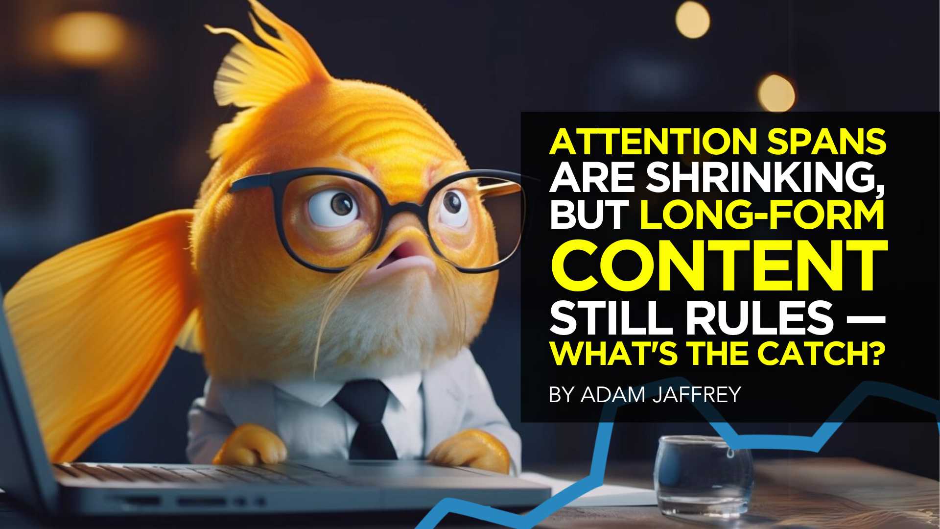 Attention Spans are Shrinking, but Long-form Content Still Rules — What’s the Catch?